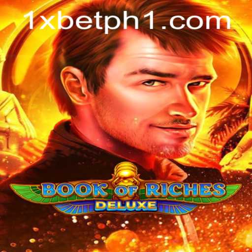 Exploring the Excitement of Book of Riches Deluxe and 1xbet PH