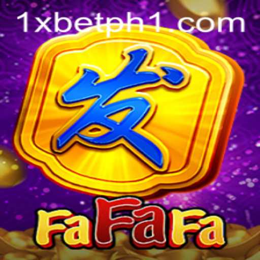 Exploring the Thrills of FaFaFa: A Detailed Guide with 1xbet PH
