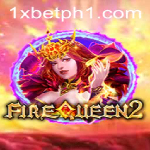 Explore the Exciting World of 'FireQueen2' Through 1xbet ph