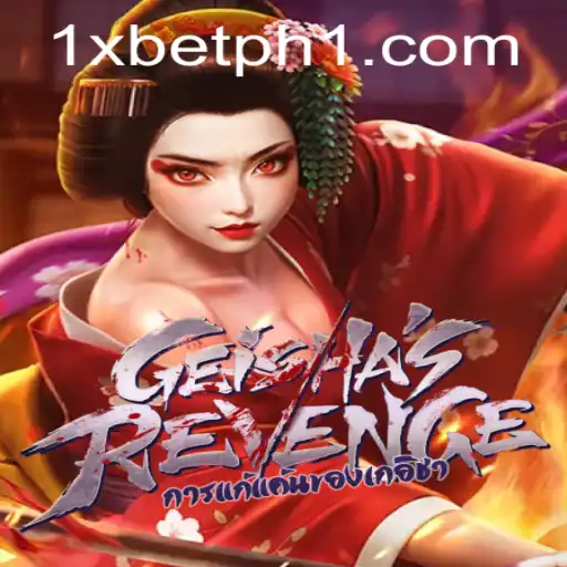 Exploring the Exciting World of GeishasRevenge and the 1xbet ph Connection