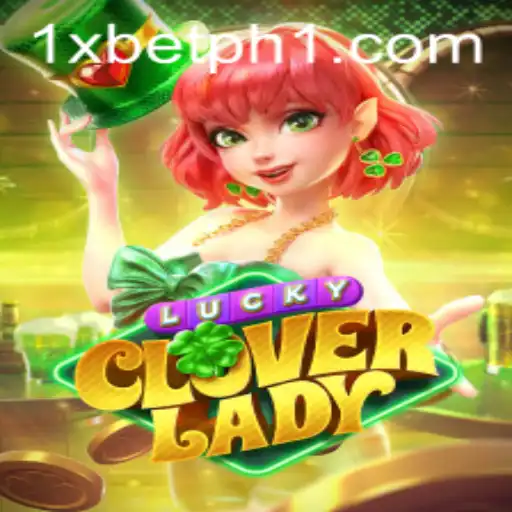 Discover the Excitement of LuckyCloverLady: A Thrilling Adventure on 1xbet PH