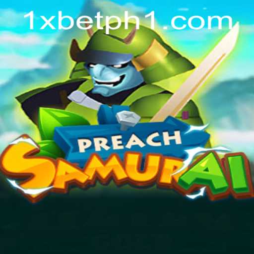 PreachSamurai: A Unique Gaming Experience and the Rise of 1xbet PH