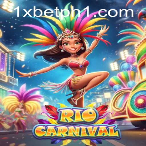 Exploring the Excitement of RioCarnival with 1xbet ph