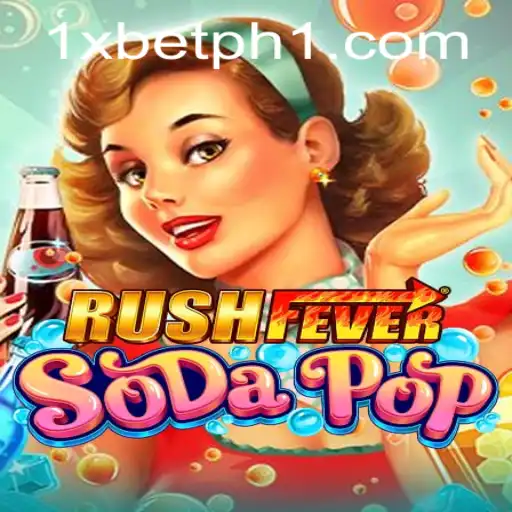 Exploring the Exciting World of RushFeverSodaPop and 1xbet ph